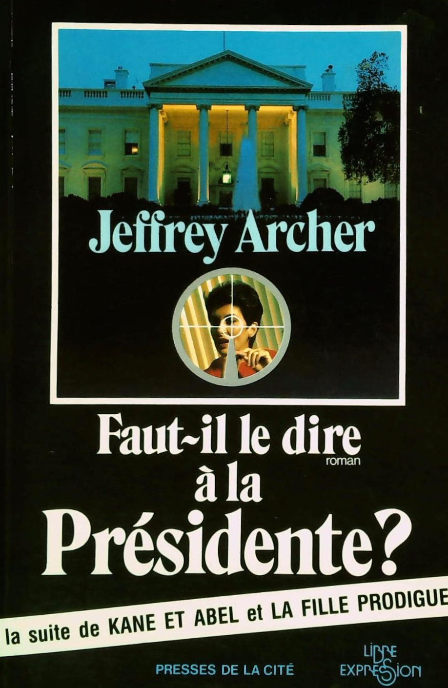 Livre ISBN 2891113071 Fait-il le dire à la Présidente? (Jeffrey Archer)