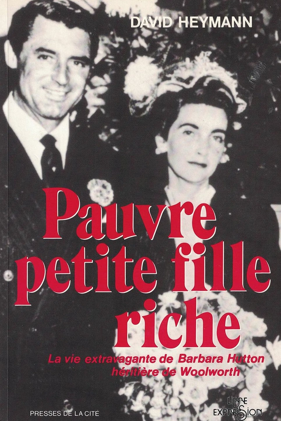 Livre ISBN 2891113195 Pauvre petite fille riche : La vie extravagante de Barbara Hutton, héritière de Wollworth (David Heymann)