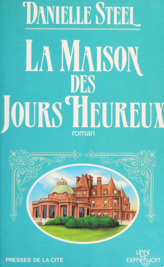 Livre La maison des jours heureux - Danielle Steel (Livre d'occasion) - ISBN 2891113217