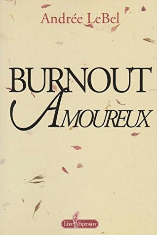 Livre Burnout amoureux - Andrée Lebel (Livre d'occasion) - ISBN 2891114698
