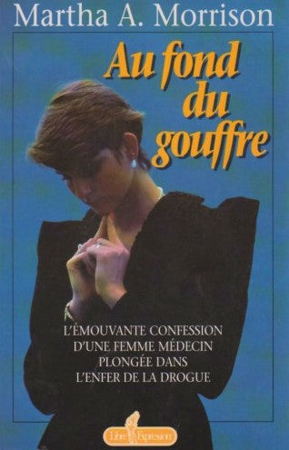 Livre Au fond du gouffre : L'émouvante confession d'une femme médecin plongée dans l'enfer de la...