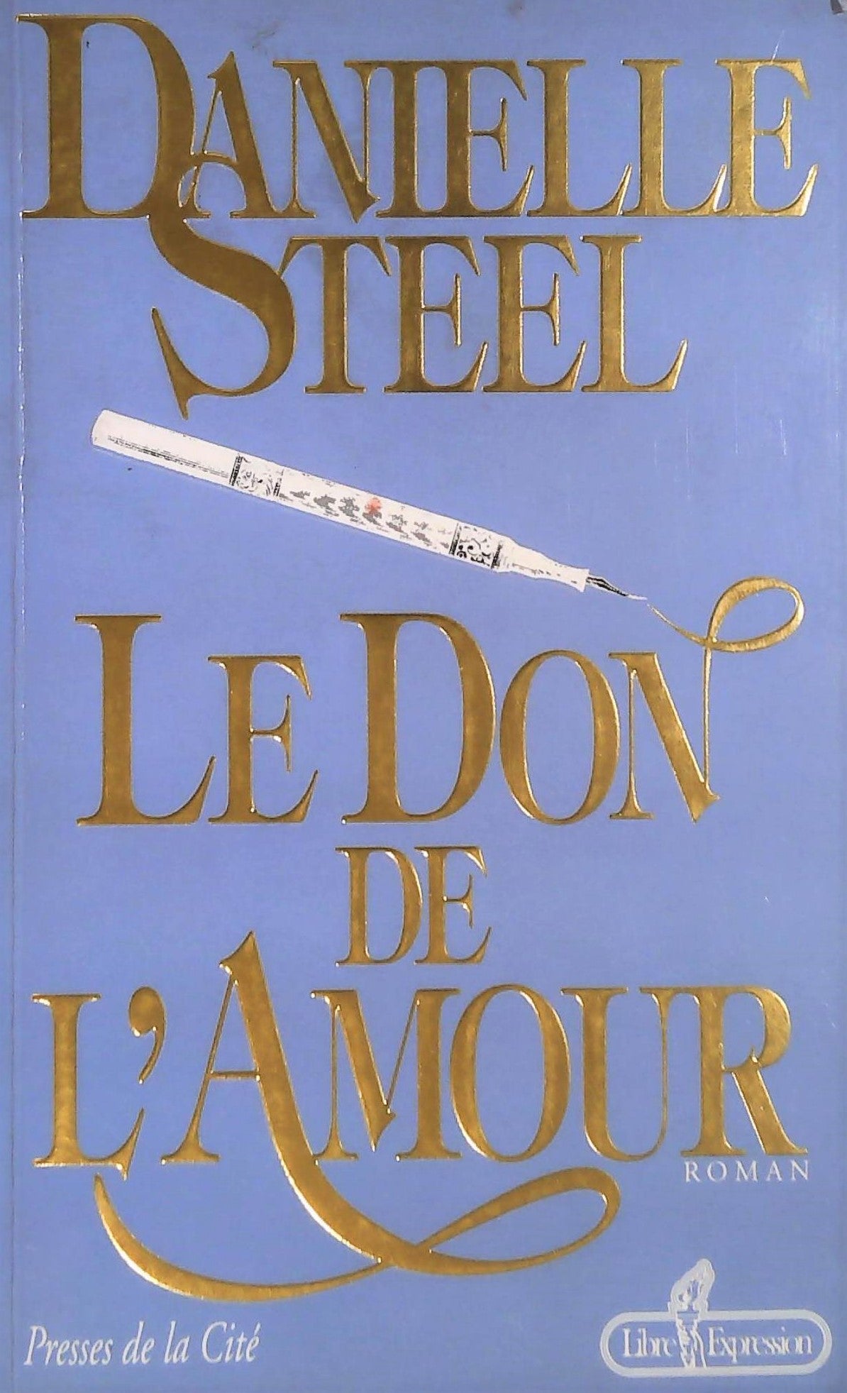 Livre Le don de l'amour - Danielle Steel (Livre d'occasion) - ISBN 2891115600