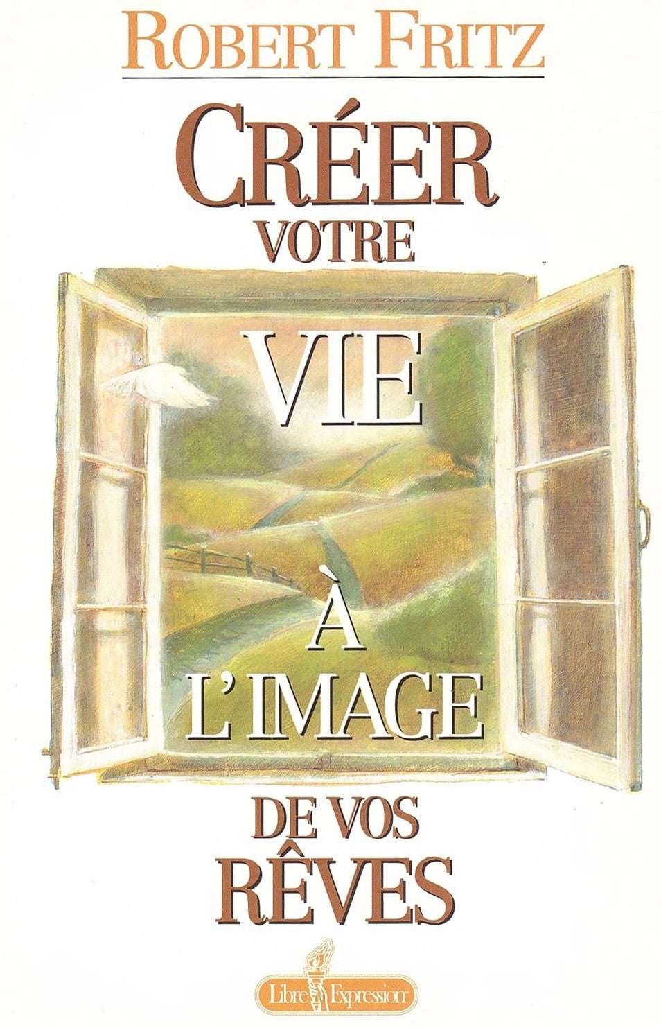 Livre ISBN 2891116607 Créer votre vie à l'image de vos rêves (Robert Fritz)