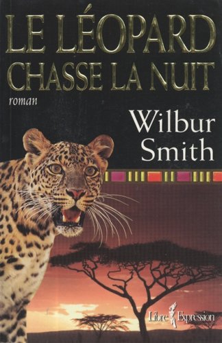 Livre Le léopard chasse la nuit - Wilbur Smith (Livre d'occasion) - ISBN 2891118766
