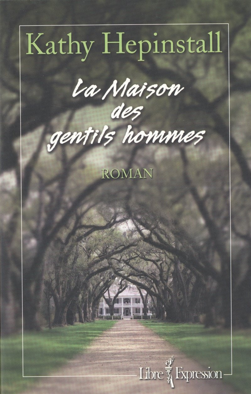 Livre La maison des gentils hommes - Kathy Hepinstall (Livre d'occasion) - ISBN 2891119703