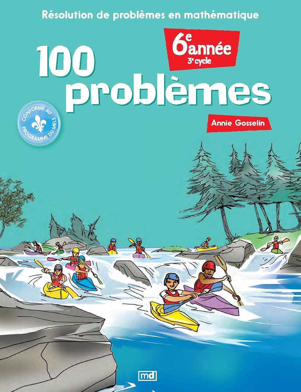 100 problèmes : 6e année - Annie Gosselin