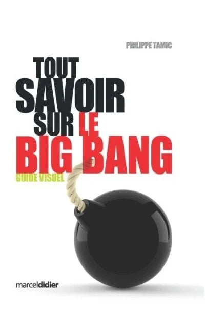 Livre Tout savoir sur le big bang (Tamic Philippe) (Livre d'occasion) - ISBN 2891445627