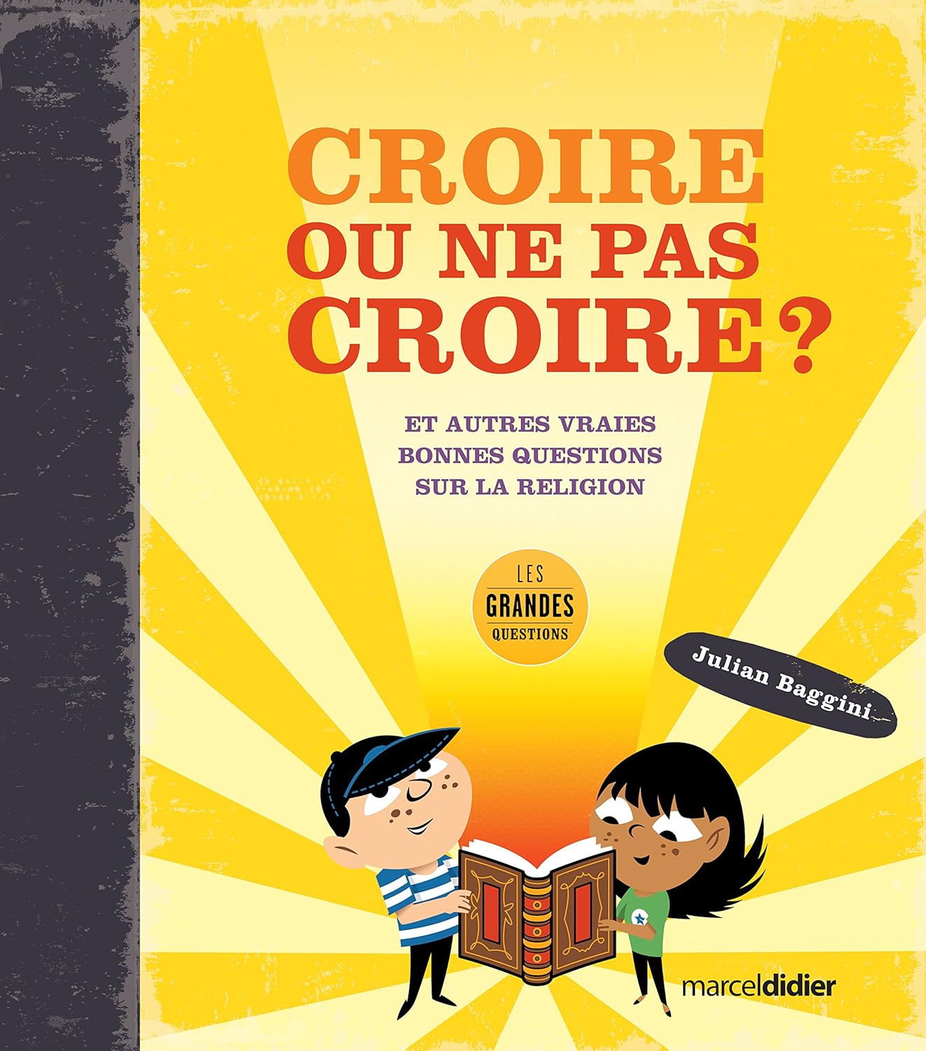 Livre Croire ou ne pas croire? Et autres vraies bonnes questions sur la regligion - Julian Baggin...