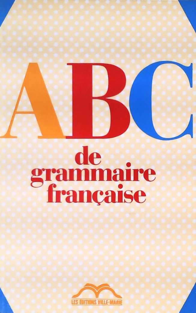 Livre ABC de grammaire française (Livre d'occasion) - ISBN 2891940652