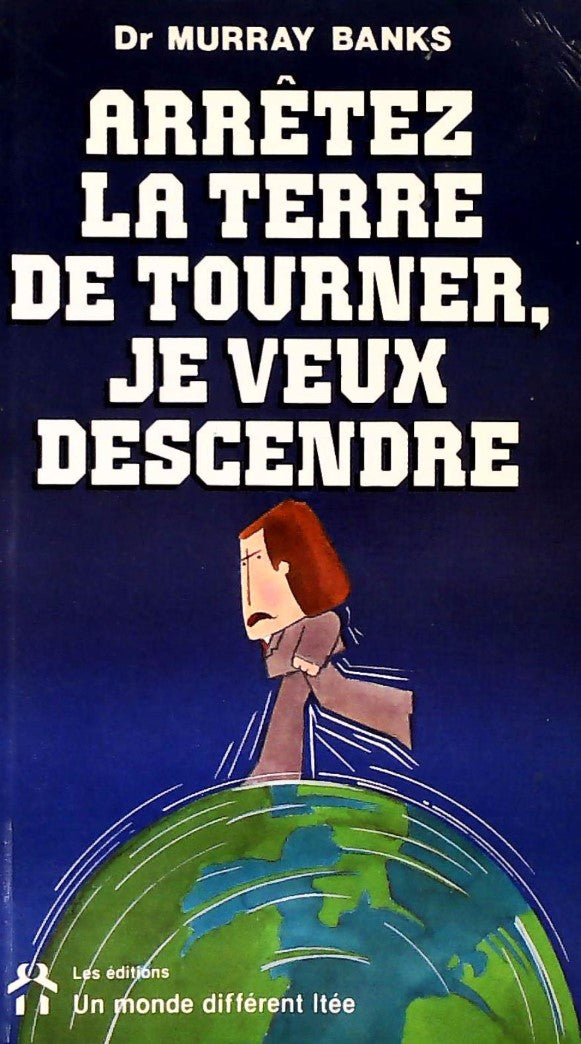 Livre Arrêtez la Terre de tourner, je veux descendre - Dr Murray Banks (Livre d'occasion)