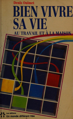 Livre Bien vivre sa vie au travail et à la maison (Denis Ouimet) (Livre d'occasion) - ISBN...