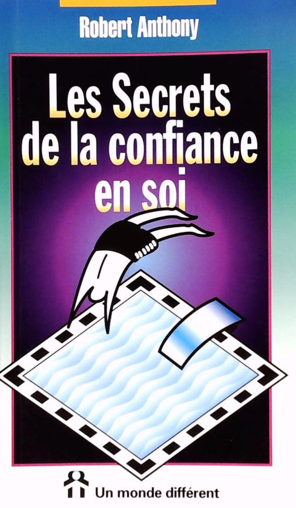 Livre Les secrets de la confiance en soi (Robert Anthony) (Livre d'occasion) - ISBN 2892253012