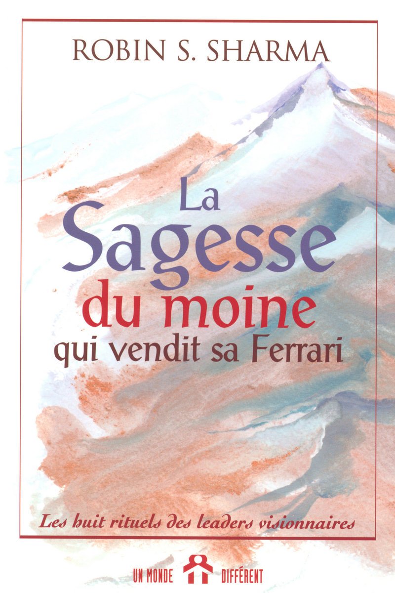 Livre La sagesse du moine qui vendit sa Ferrari : Les huit rituels des leaders visionnaires...