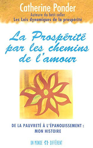 Livre La prospérité par les chemins de l'amour de la pauvreté à l'épanouissement : mon histoire...