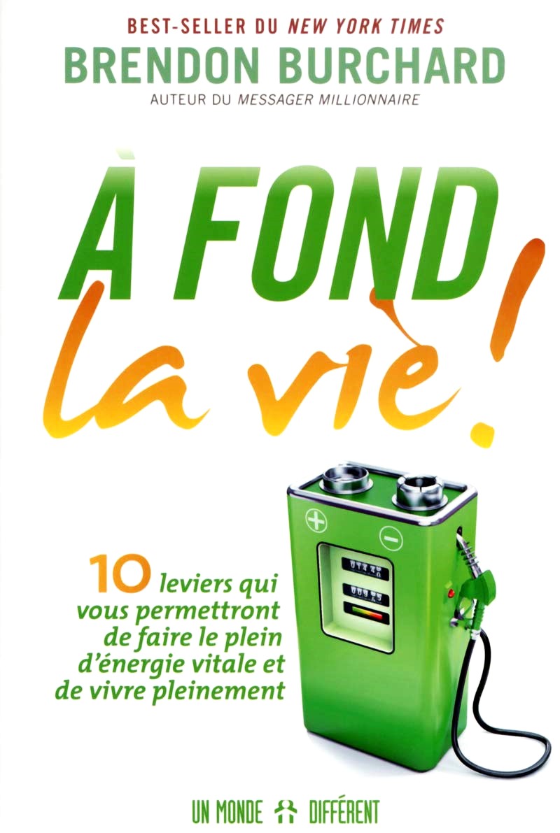 Livre À fond la vie! : 10 leviers qui vous permettront de faire le plein d'énergie vitale et de v...