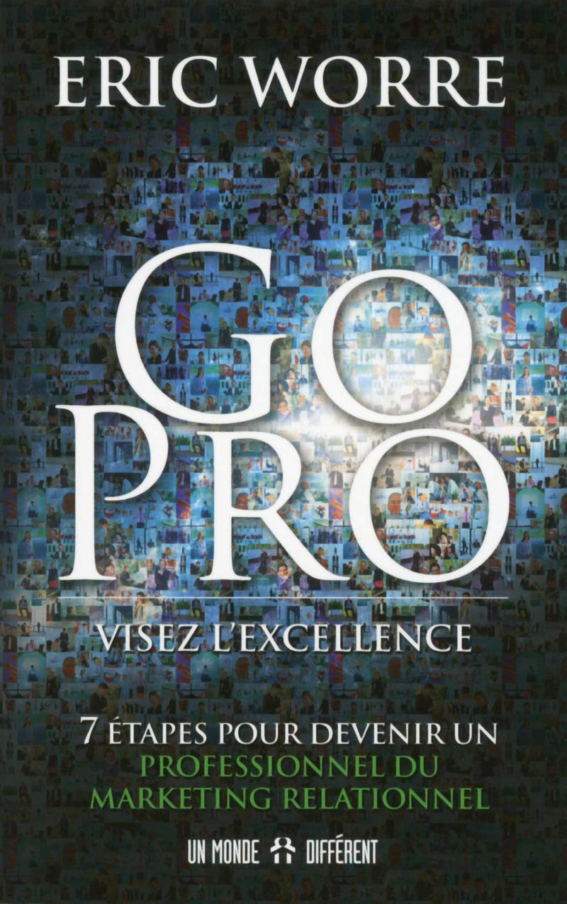 Livre ISBN 2892258464 Go pro : Visez l'excellence : 7 étapes pour devenir un professionnel du marketing relationel (Eric Worre)