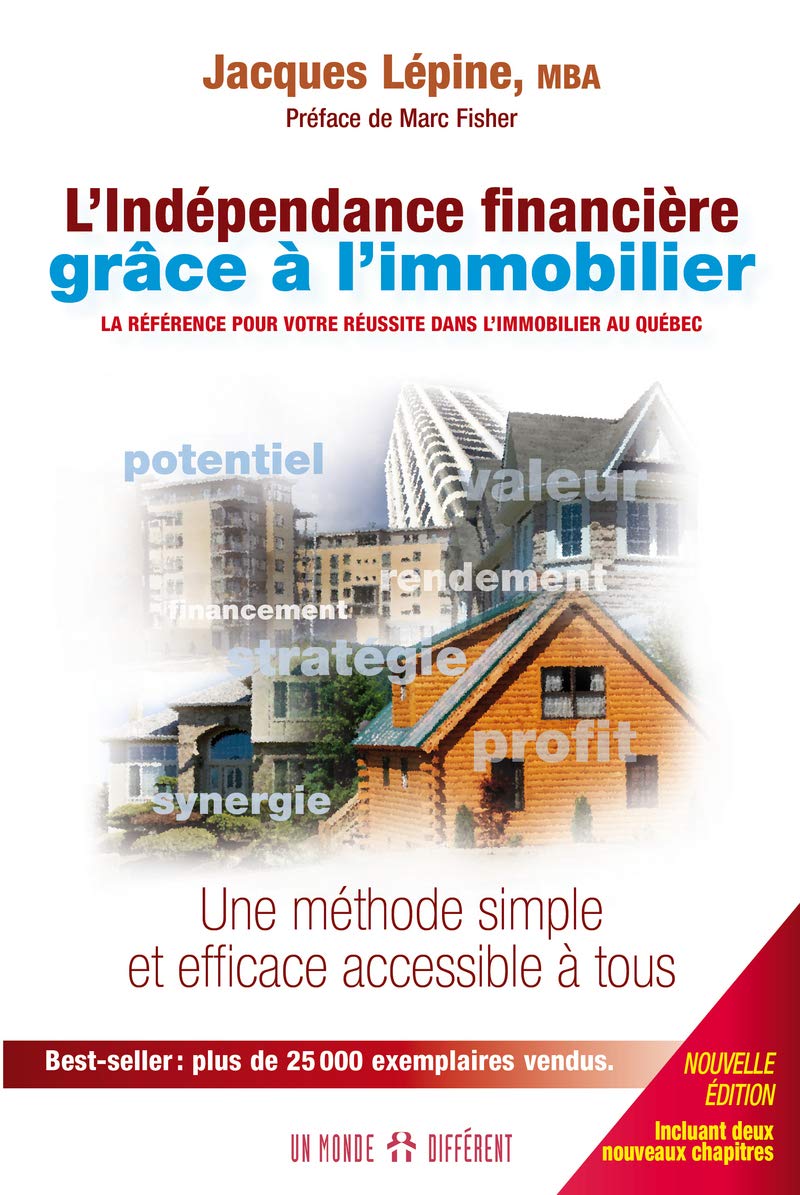 L'indépendance financière grâce à l'immobilier: Une méthode simple et efficace accessible à tous - Jacques Lépine