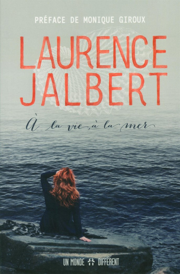 Livre À la vie, à la mer (Laurence Jalbert, Monique Giroux) (Livre d'occasion) - ISBN 2892258685