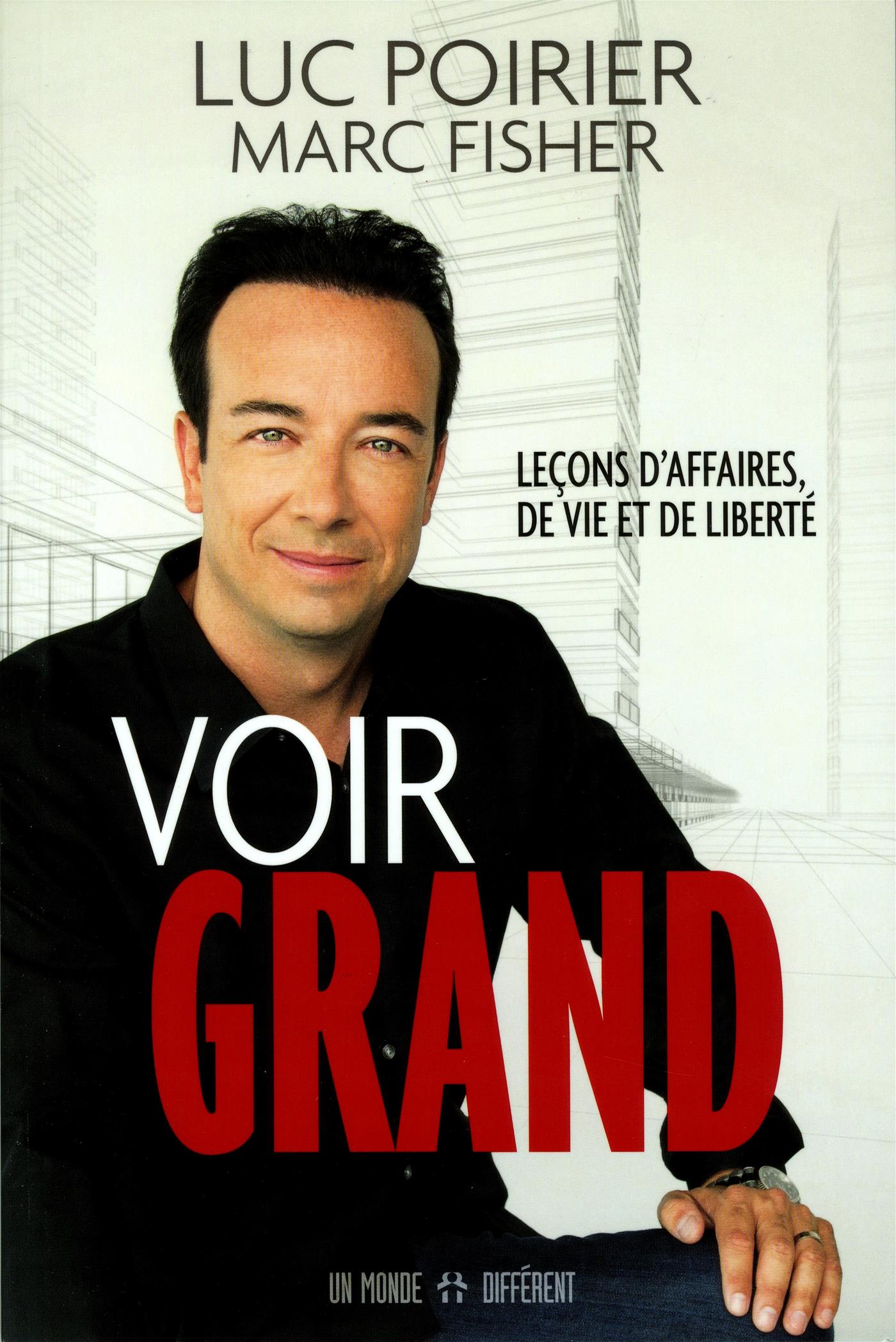 Livre Voir grand : Leçons d'affaires, de vie et de liberté - Luc Poirier (Livre d'occasion) - ISB...