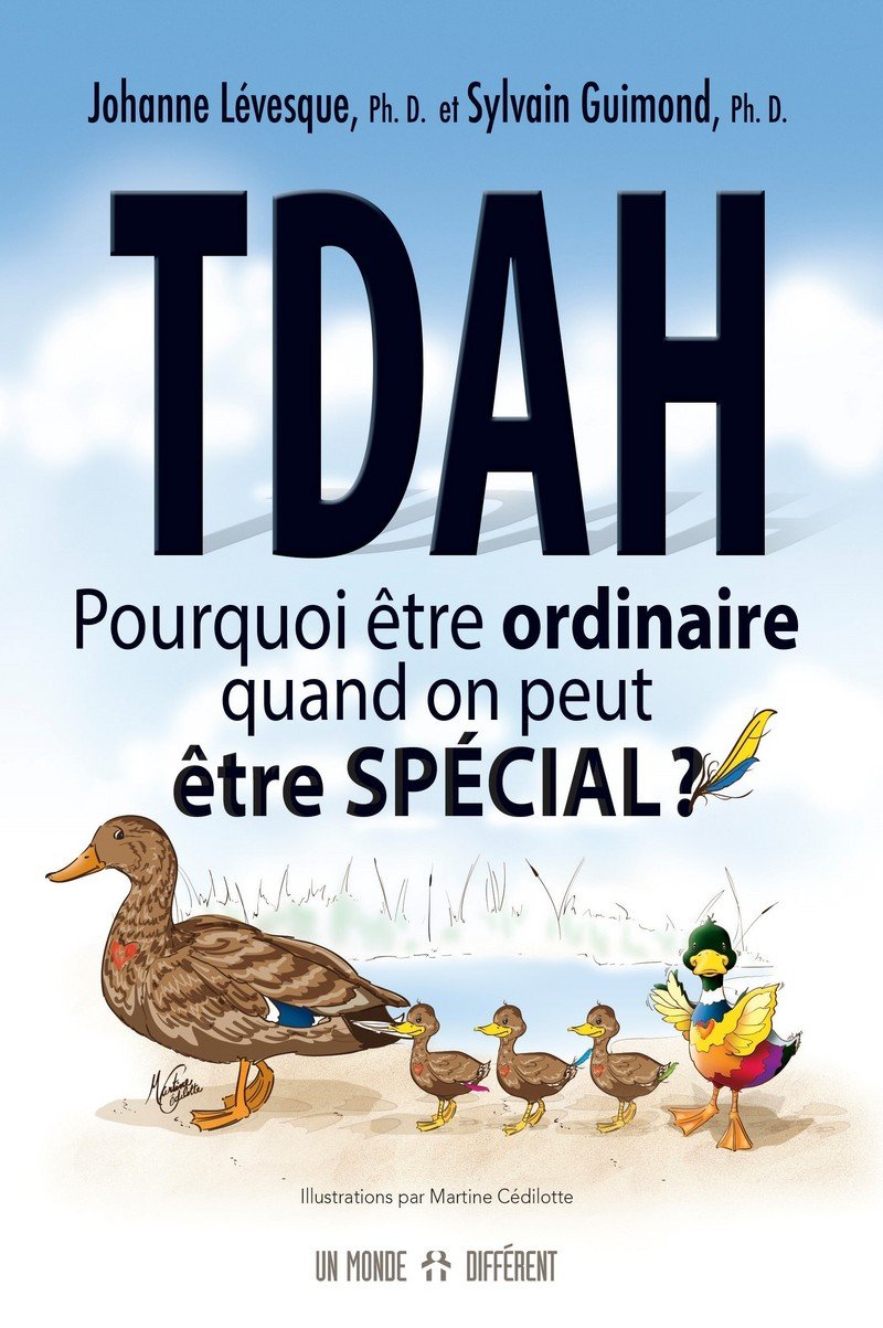 TDAH : Pourquoi être ordinaire quand on peut être spécial? - Johanne Levesque