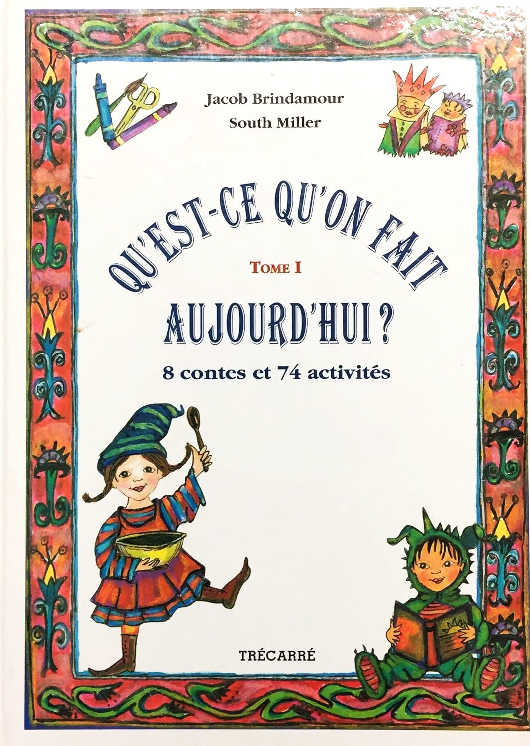 Livre Qu'est-ce qu'on fait aujourd'hui - Jacob Brindamour (Livre d'occasion) - ISBN 2892496454