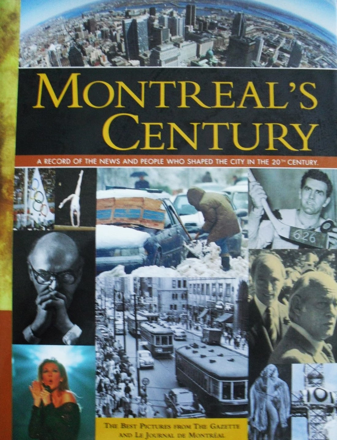 Livre Montreal's Century : A Record of the News and People Who Shaped The City in the 20th...