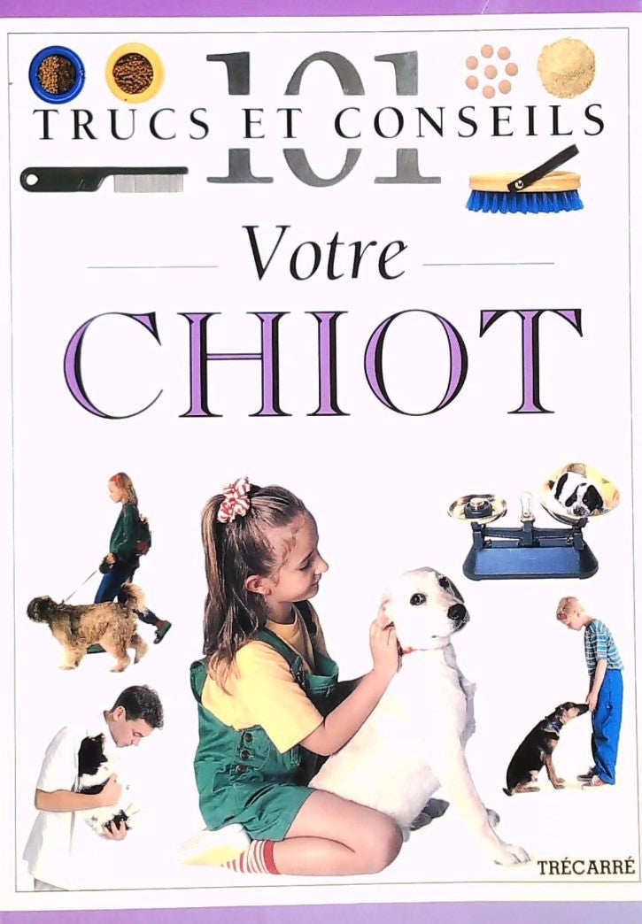 Livre ISBN 2892497604 101 Trucs et conseils : Votre chiot (Dr Bruce Fogle)