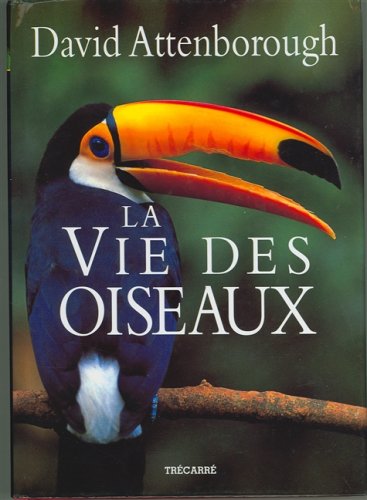 Livre La vie des oiseaux - David Attenborough (Livre d'occasion) - ISBN 2892498309