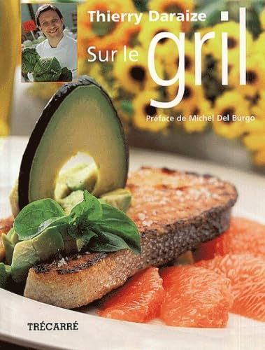 Livre Sur le gril - Thierry Daraize (Livre d'occasion) - ISBN 2892498929