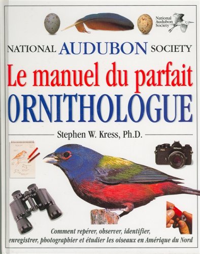 Livre Le manuel du parfait ornithologue - Stephen W. Kress (Livre d'occasion) - ISBN 2892499364