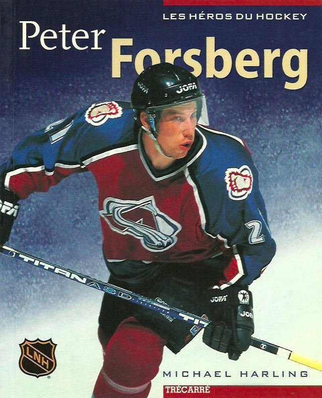 Les héros du hockey : Peter Forsberg - Michael Harling