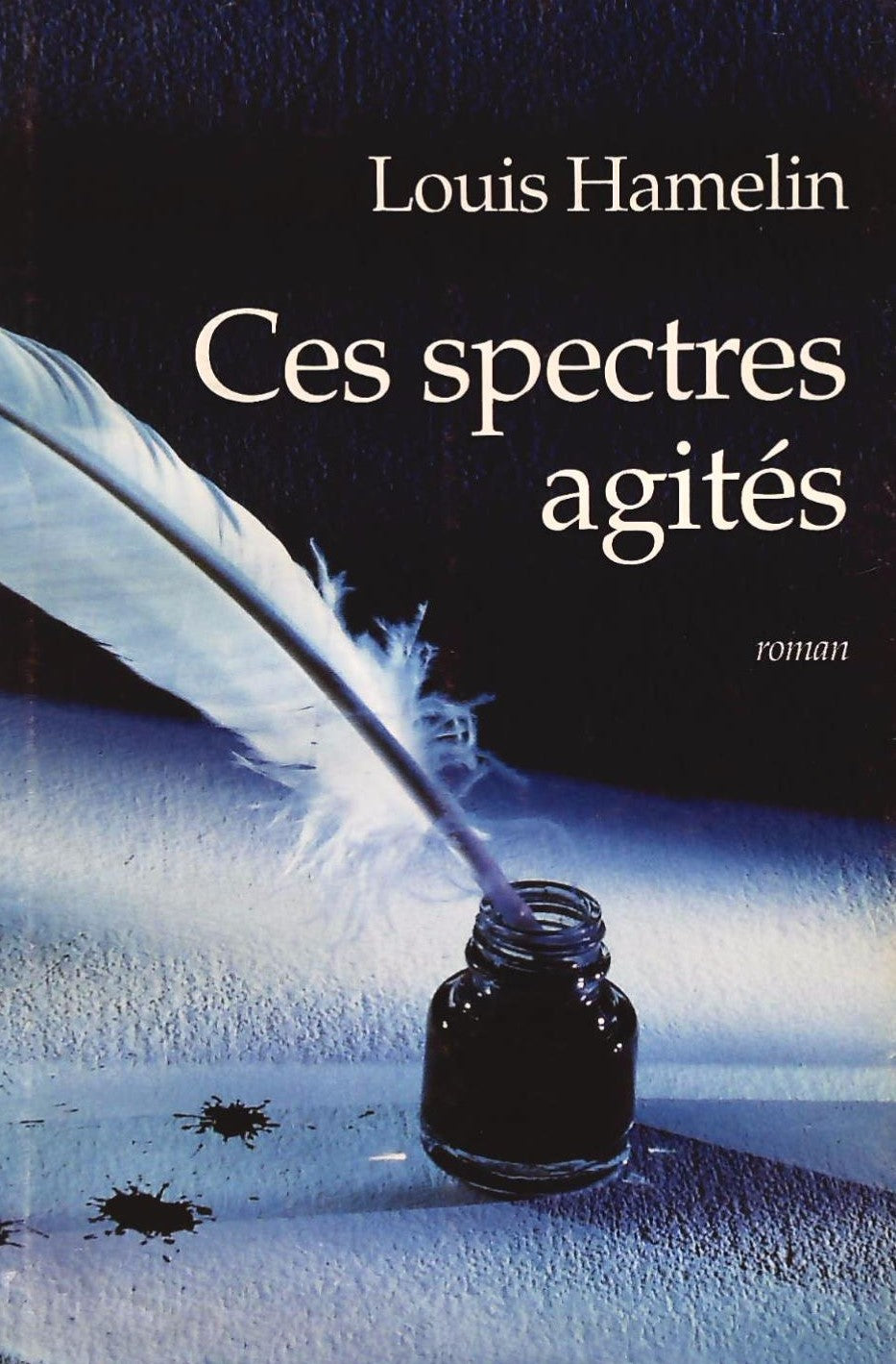 Livre Ces spectres agites - Louis Hamelin (Livre d'occasion) - ISBN 2892610389