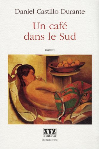 Livre Un café dans le sud - Daniel Castillo Durante (Livre d'occasion) - ISBN 2892614996
