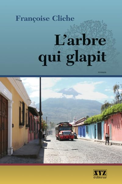 Livre L'arbre qui glapit - Françoise Cliche (Livre neuf)