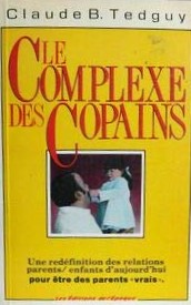 Livre Le complexe des copains - Claude B. Tedguy (Livre d'occasion) - ISBN 289301111X
