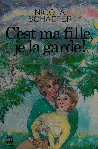 Livre C'est ma fille, je la garde! (Nicola Schaefer) (Livre d'occasion) - ISBN 2893740014