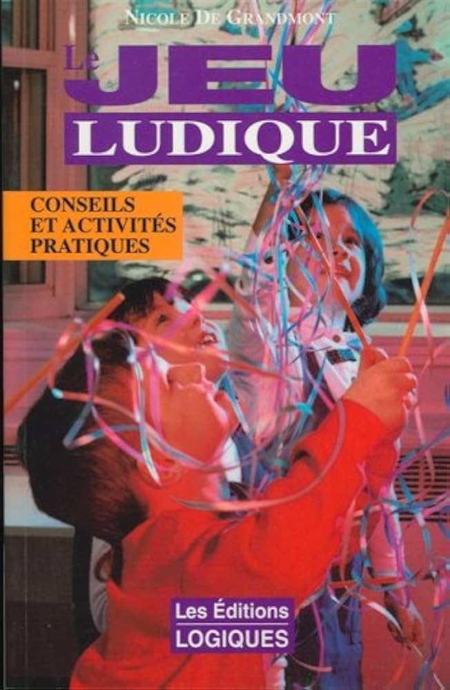Livre Le jeu ludique : Conseils et activités pratiques - Nicole de Grandmont (Livre d'occasion) -...