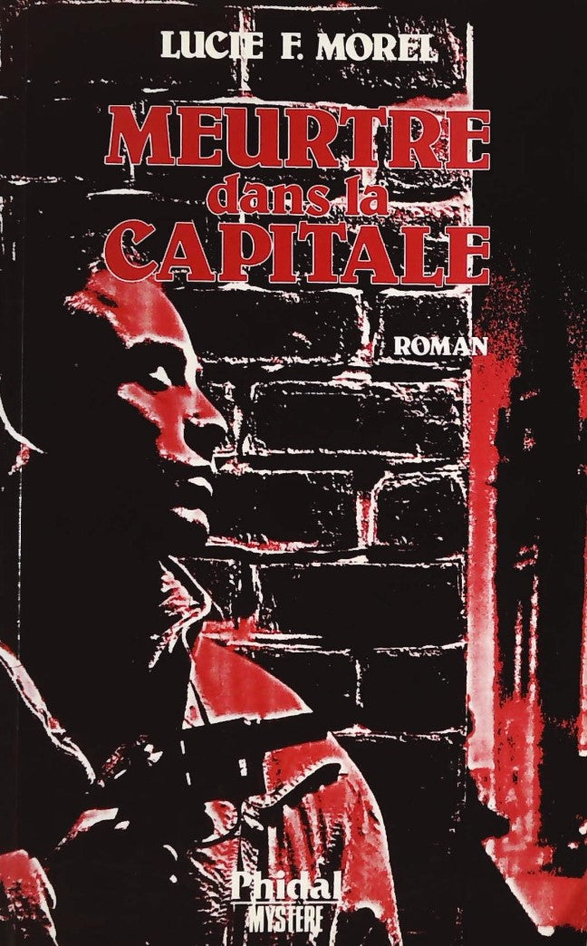 Livre Meurtre dans la capitale - Lucie F. Morel (Livre d'occasion) - ISBN 2893931022