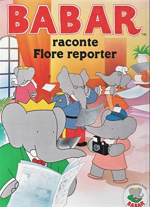 Livre Babar raconte : Flore reporter (Livre d'occasion) - ISBN 2893931367