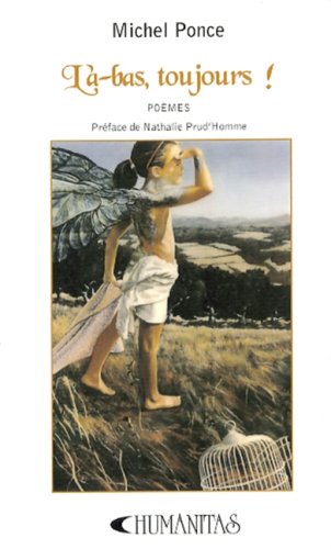Livre Là-bas, toujours! : Poèmes - Michel Ponce (Livre neuf) - ISBN 289396303X