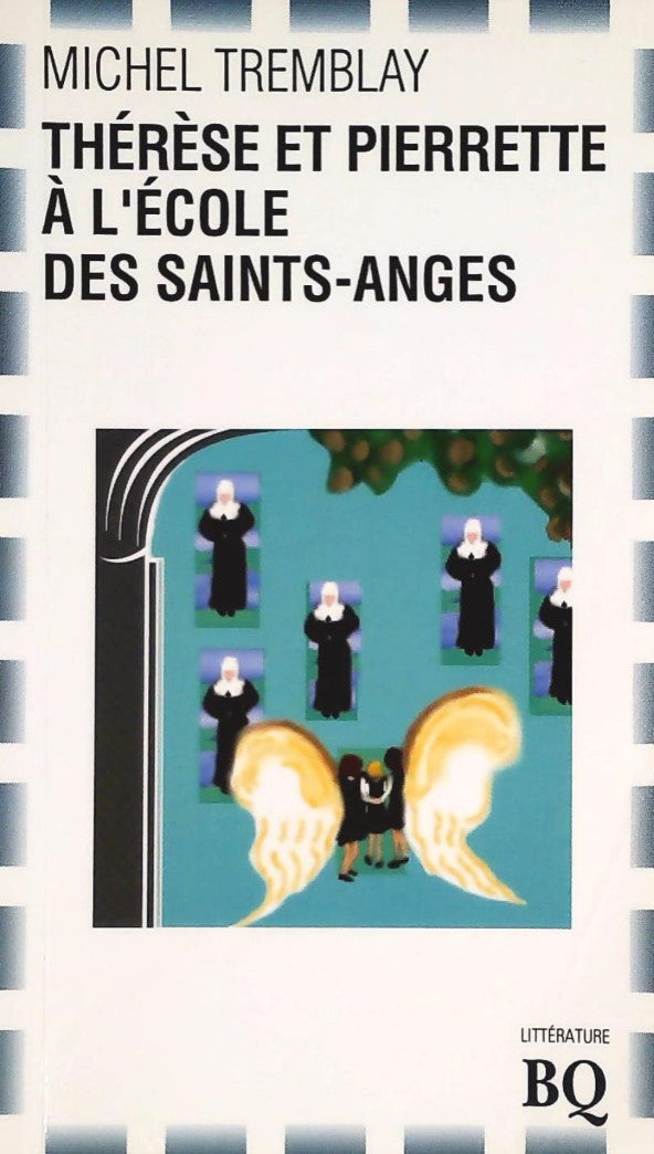 Thérèse et Pierrette à l'école des Saint-Anges - Michel Tremblay