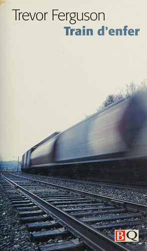 Livre Train d'enfer (Trevor Ferguson) (Livre d'occasion) - ISBN 2894061846