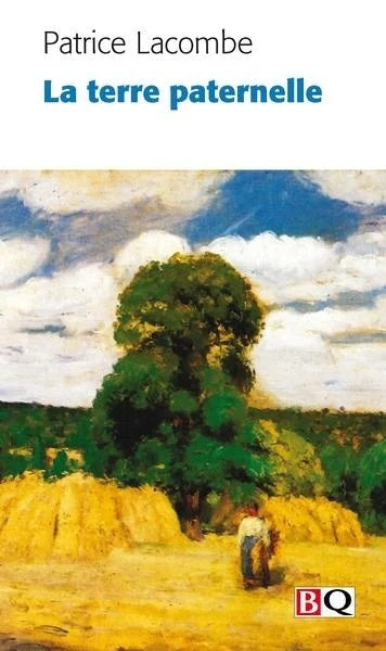 Livre La terre paternelle - Patrice Lacombe (Livre d'occasion) - ISBN 2894063830