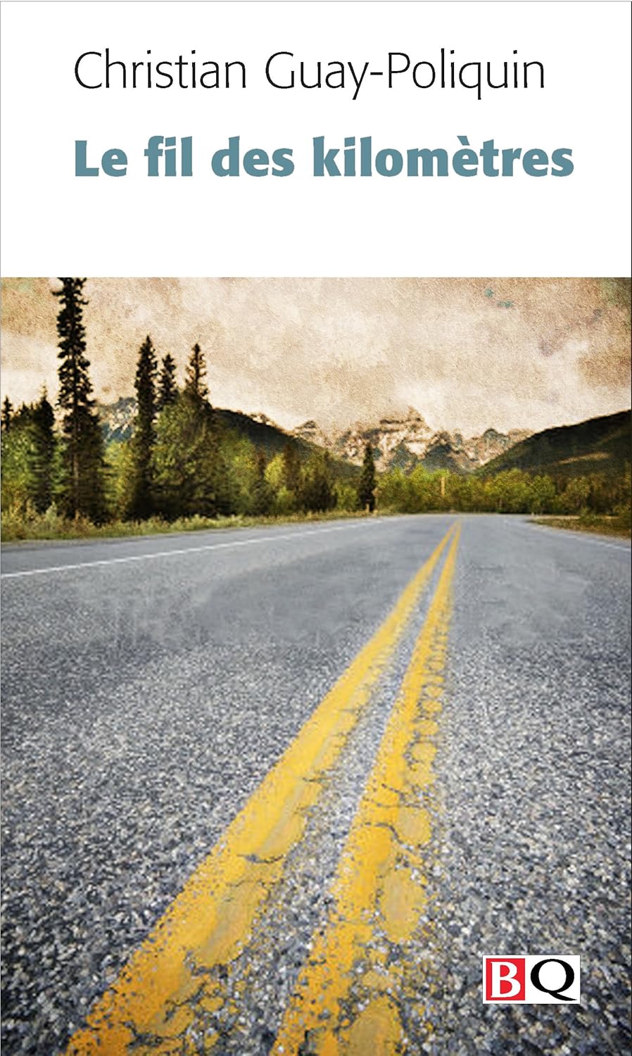 Livre Le fil des kilomètres - Christian Guay-Poliquin (Livre d'occasion) - ISBN 2894063954