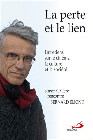 Livre La perte et le lien : Entretiens sur le cinéma et la société - Simon Galiero (Livre d'occas...