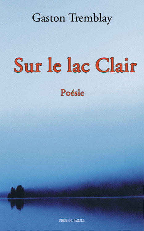 Livre Sur le lac Clair - Gaston Tremblay (Livre d'occasion) - ISBN 2894231342