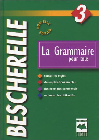 Bescherelle # 3 : La Grammaire pour tous