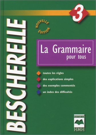 Livre Bescherelle # 3 : La Grammaire pour tous (Collectif) (Livre d'occasion) - ISBN 2894282613