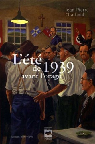 Livre L'été de 1939 avant l'orage - Jean-Pierre Charland (Livre d'occasion) - ISBN 2894288883
