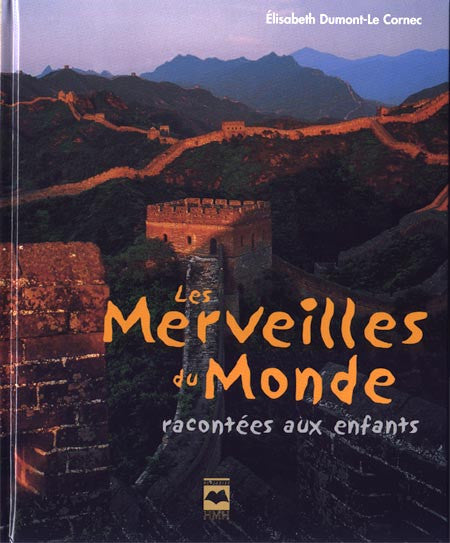 Les merveilles du monde racontées aux enfants - Élisabeth Dumont-Le Cornec